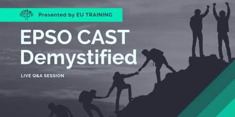 The EPSO CAST Process Demystified