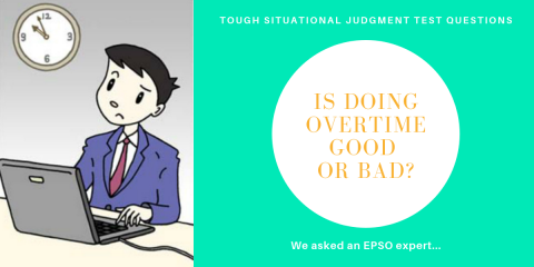 Tough Situational Judgment Test Questions - Is Doing Overtime Good Or Bad?